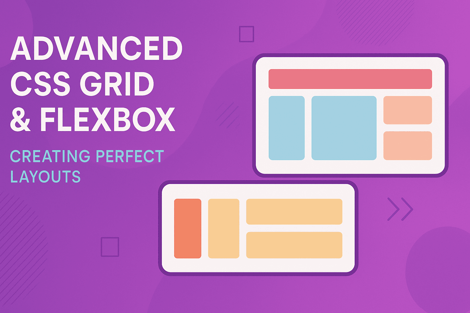 تکنیک‌های پیشرفته CSS Grid و Flexbox برای طراحی وب واکنش‌گرا